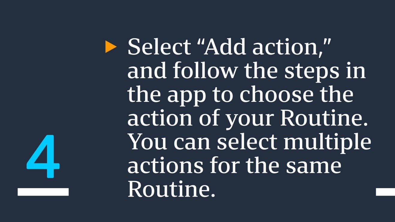 Text saying "Select 'Add action,' and follow the steps in the app to choose the action of your Routine. You can select multiple actions for the same Routine."