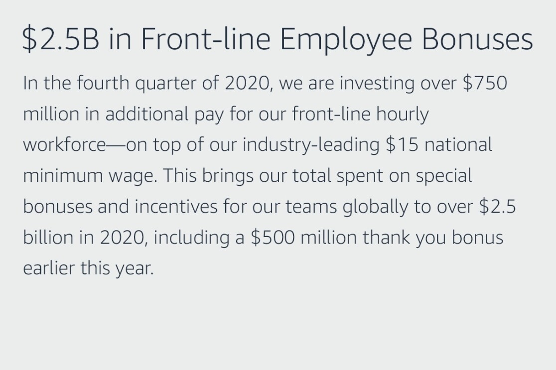 Text graphic that says "$2.5B in Front-line Employee Bonuses, We are investing over $750 million in additional pay for our front-line hourly workforce—in the fourth quarter of 2020—on top of our industry-leading $15 national minimum wage. This brings our total spent on special bonuses and incentives for our teams globally to over $2.5 billion in 2020, including a $500 million thank you bonus earlier this year."